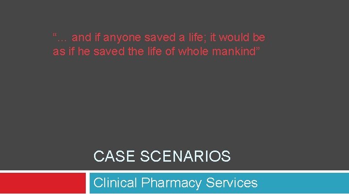 “… and if anyone saved a life; it would be as if he saved “… and if anyone saved a life; it would be as if he saved