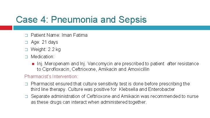 Case 4: Pneumonia and Sepsis � Patient Name: Iman Fatima � Age: 21 days Case 4: Pneumonia and Sepsis � Patient Name: Iman Fatima � Age: 21 days