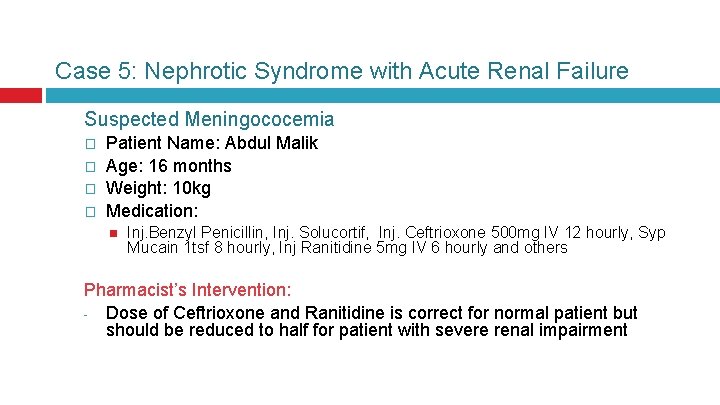 Case 5: Nephrotic Syndrome with Acute Renal Failure Suspected Meningococemia � � Patient Name: Case 5: Nephrotic Syndrome with Acute Renal Failure Suspected Meningococemia � � Patient Name: