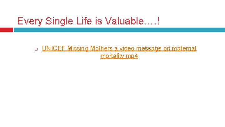 Every Single Life is Valuable…. ! UNICEF Missing Mothers a video message on maternal Every Single Life is Valuable…. ! UNICEF Missing Mothers a video message on maternal