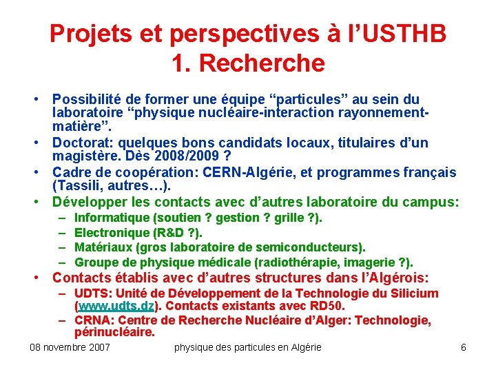 Projets et perspectives à l’USTHB 1. Recherche • Possibilité de former une équipe “particules”