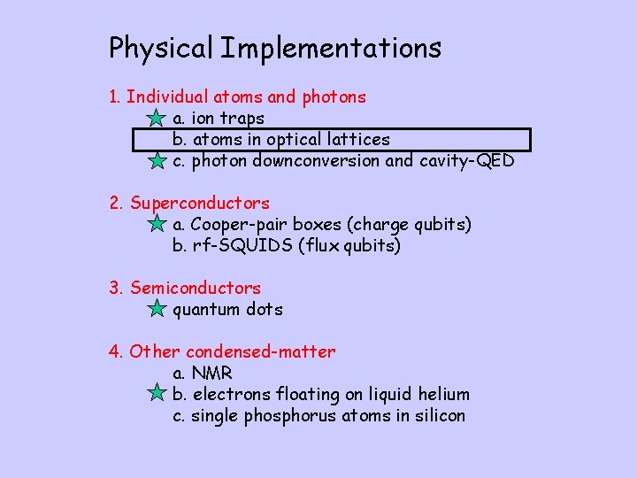 Physical Implementations 1. Individual atoms and photons a. ion traps b. atoms in optical