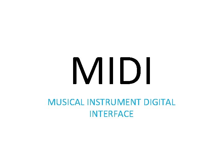 MIDI MUSICAL INSTRUMENT DIGITAL INTERFACE 