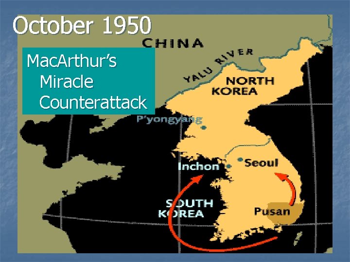 October 1950 Mac. Arthur’s Miracle Counterattack 