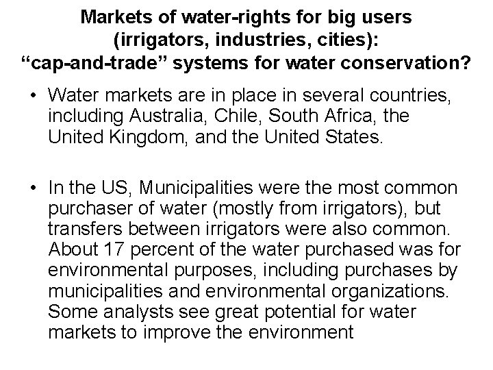 Markets of water-rights for big users (irrigators, industries, cities): “cap-and-trade” systems for water conservation?