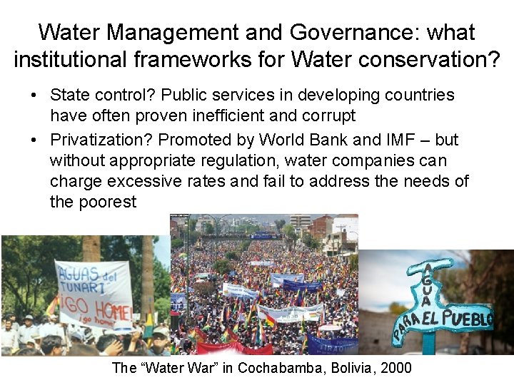 Water Management and Governance: what institutional frameworks for Water conservation? • State control? Public