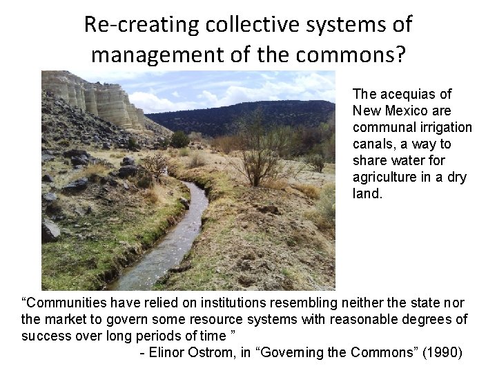 Re-creating collective systems of management of the commons? The acequias of New Mexico are