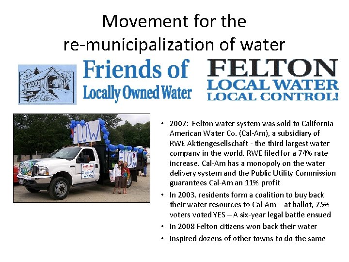 Movement for the re-municipalization of water • 2002: Felton water system was sold to