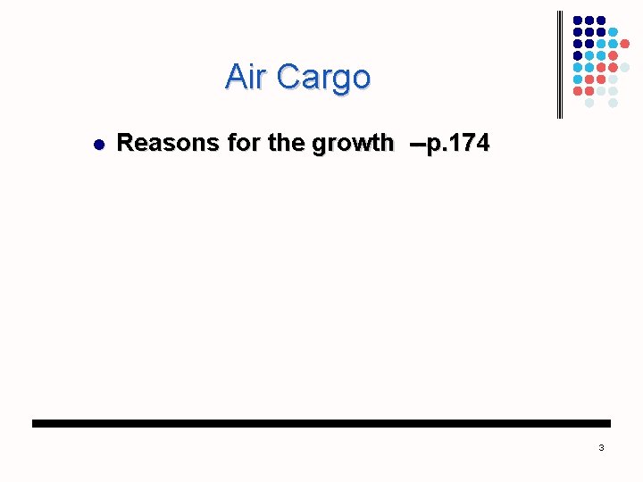 Air Cargo l Reasons for the growth --p. 174 3 