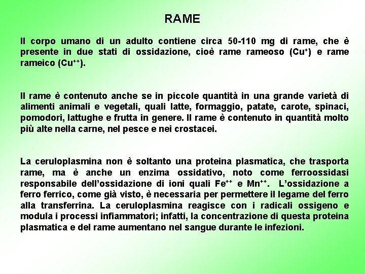 RAME Il corpo umano di un adulto contiene circa 50 -110 mg di rame,