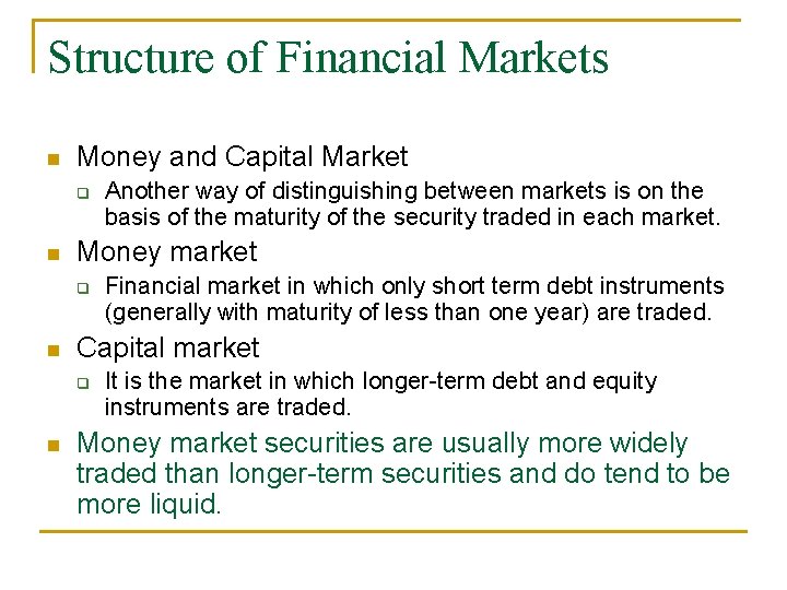 Structure of Financial Markets n Money and Capital Market q n Money market q