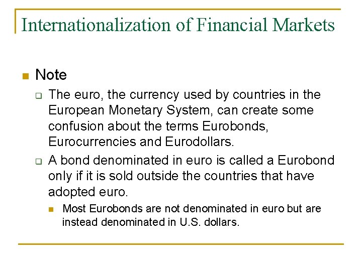 Internationalization of Financial Markets n Note q q The euro, the currency used by