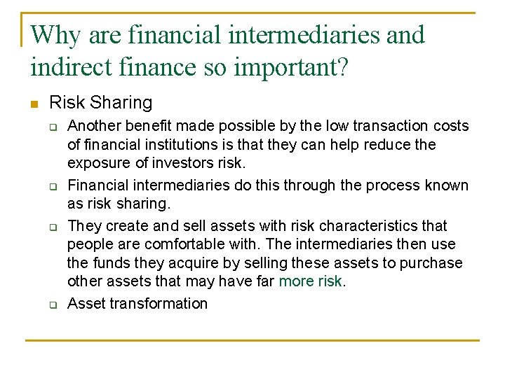 Why are financial intermediaries and indirect finance so important? n Risk Sharing q q