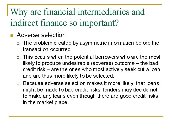 Why are financial intermediaries and indirect finance so important? n Adverse selection q q