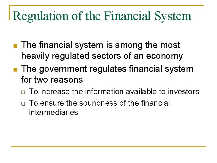 Regulation of the Financial System n n The financial system is among the most