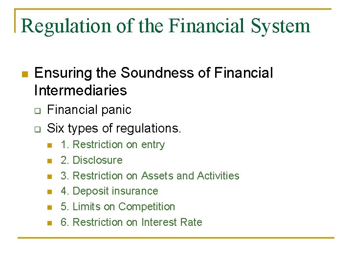 Regulation of the Financial System n Ensuring the Soundness of Financial Intermediaries q q