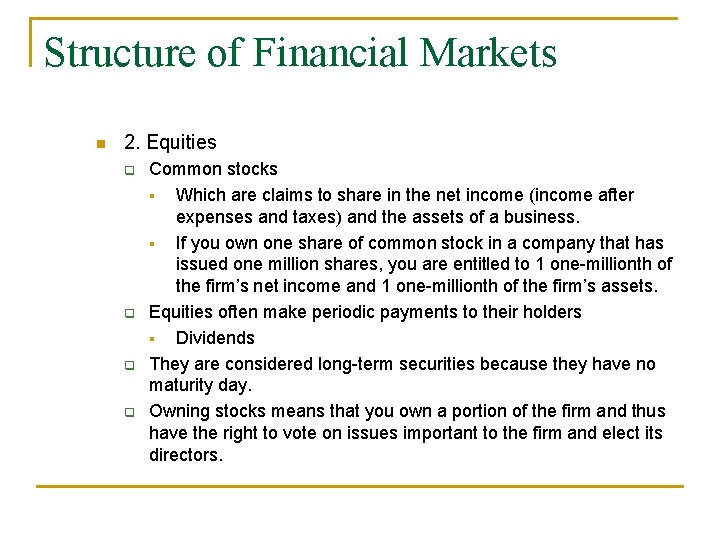 Structure of Financial Markets n 2. Equities q q Common stocks § Which are