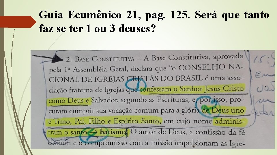 Guia Ecumênico 21, pag. 125. Será que tanto faz se ter 1 ou 3