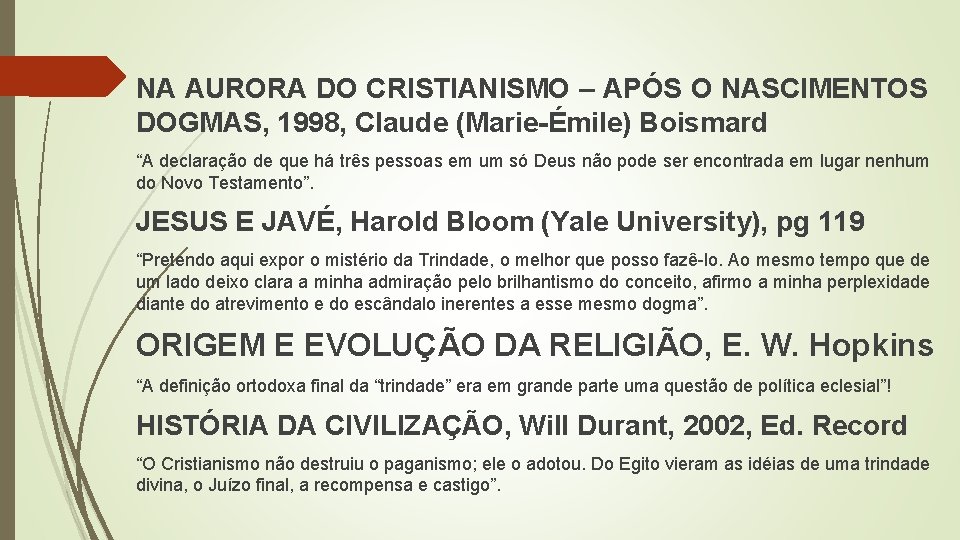 NA AURORA DO CRISTIANISMO – APÓS O NASCIMENTOS DOGMAS, 1998, Claude (Marie-Émile) Boismard “A