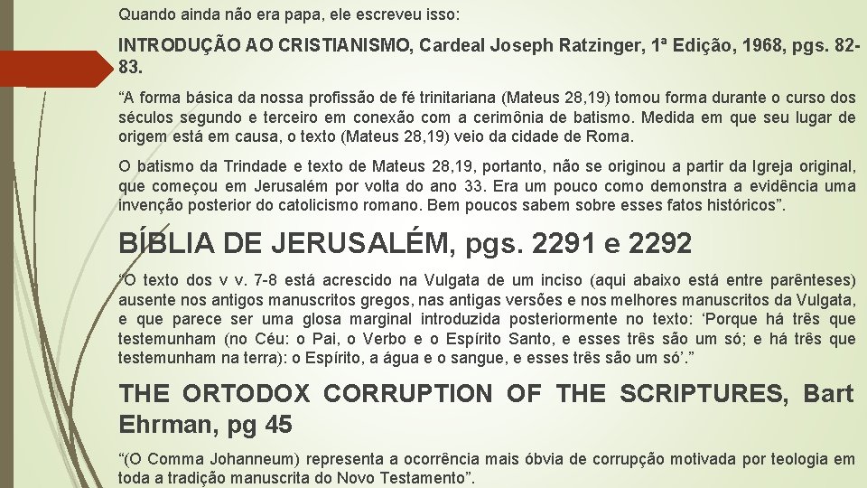 Quando ainda não era papa, ele escreveu isso: INTRODUÇÃO AO CRISTIANISMO, Cardeal Joseph Ratzinger,