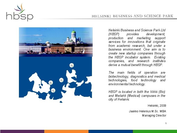 Helsinki Business and Science Park Ltd (HBSP) provides development, production and marketing support services