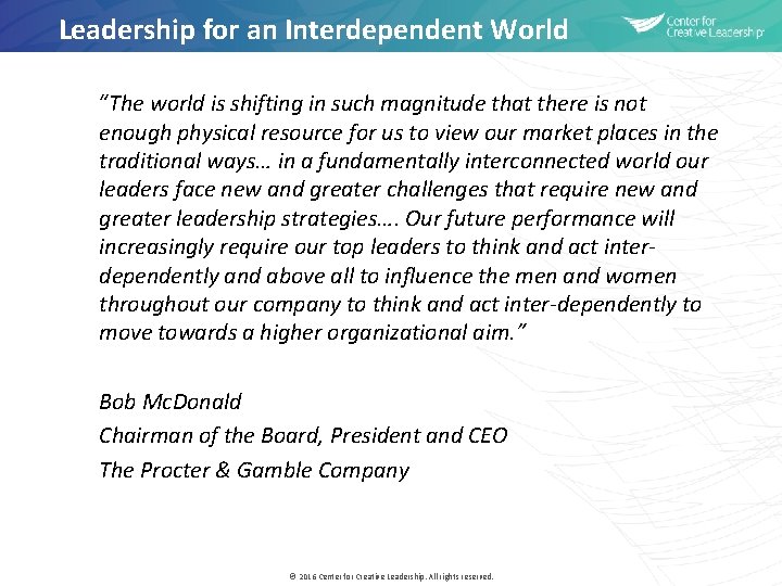 Leadership for an Interdependent World “The world is shifting in such magnitude that there