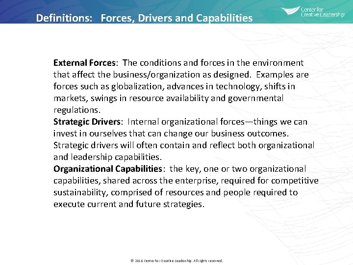 Definitions: Forces, Drivers and Capabilities External Forces: The conditions and forces in the environment