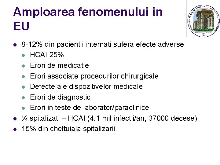 Amploarea fenomenului in EU l l l 8 -12% din pacientii internati sufera efecte