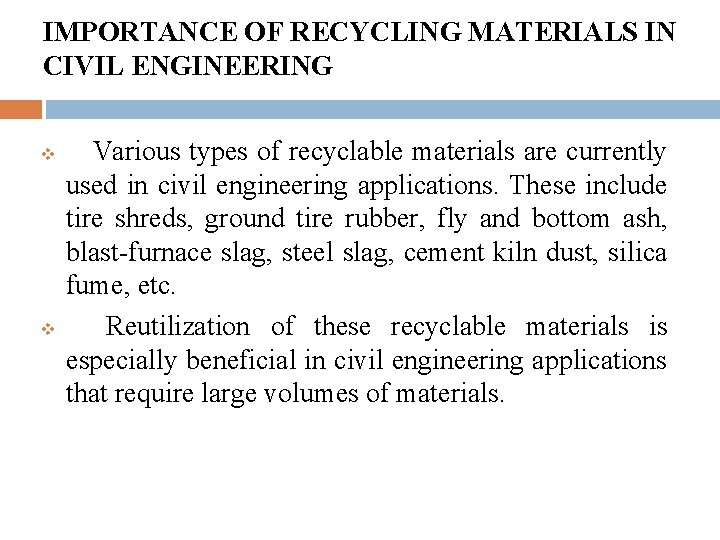 IMPORTANCE OF RECYCLING MATERIALS IN CIVIL ENGINEERING v v Various types of recyclable materials