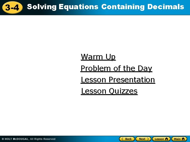 3 -4 Solving Equations Containing Decimals Warm Up Problem of the Day Lesson Presentation