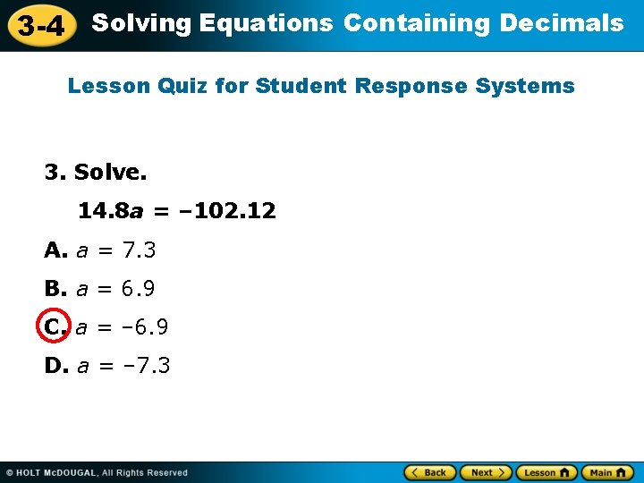 3 -4 Solving Equations Containing Decimals Lesson Quiz for Student Response Systems 3. Solve.