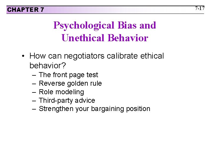 7 -17 CHAPTER 7 Psychological Bias and Unethical Behavior • How can negotiators calibrate