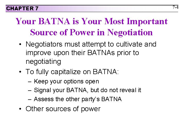 CHAPTER 7 Your BATNA is Your Most Important Source of Power in Negotiation •