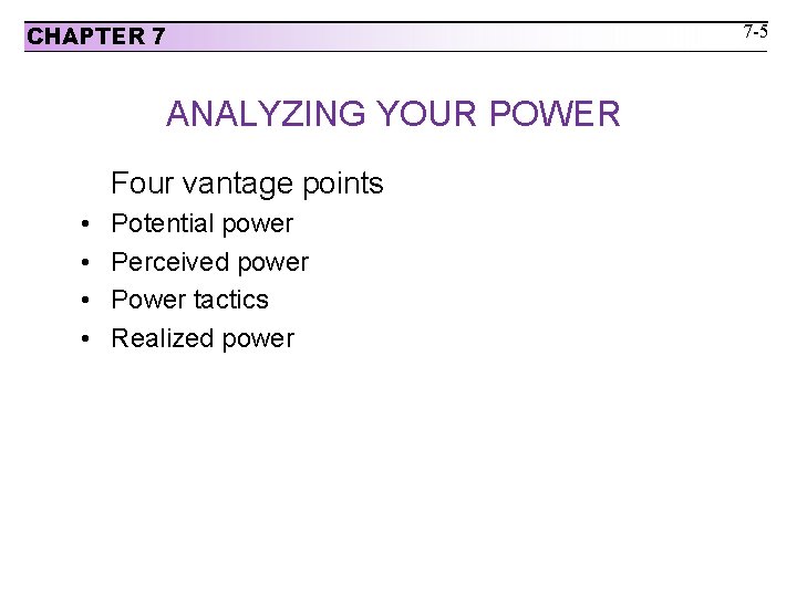 CHAPTER 7 ANALYZING YOUR POWER Four vantage points • • Potential power Perceived power