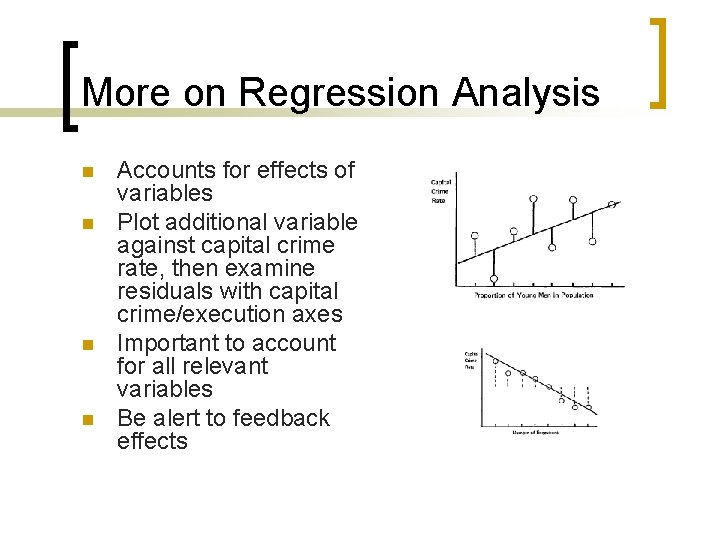 More on Regression Analysis n n Accounts for effects of variables Plot additional variable More on Regression Analysis n n Accounts for effects of variables Plot additional variable