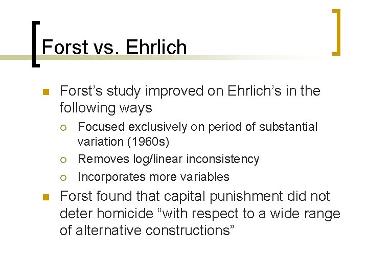 Forst vs. Ehrlich n Forst’s study improved on Ehrlich’s in the following ways ¡ Forst vs. Ehrlich n Forst’s study improved on Ehrlich’s in the following ways ¡