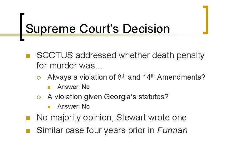 Supreme Court’s Decision n SCOTUS addressed whether death penalty for murder was… ¡ Always Supreme Court’s Decision n SCOTUS addressed whether death penalty for murder was… ¡ Always