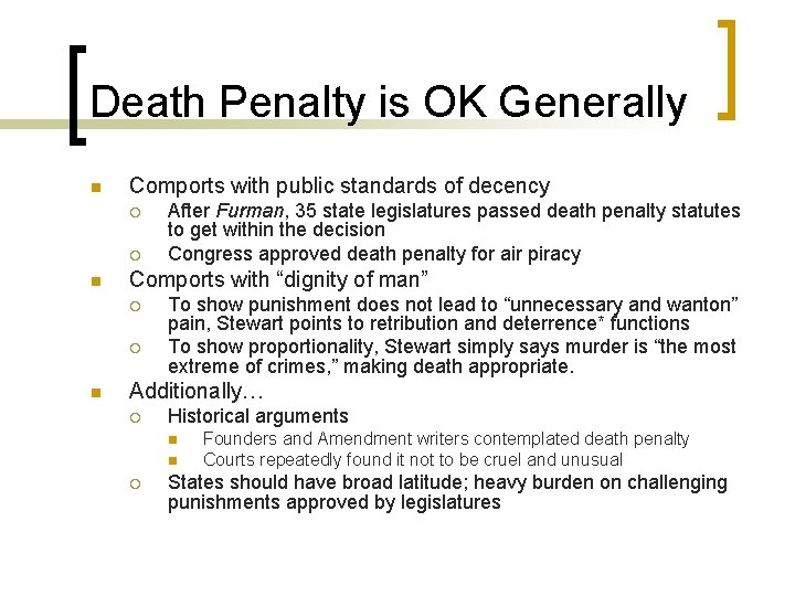 Death Penalty is OK Generally n Comports with public standards of decency ¡ ¡ Death Penalty is OK Generally n Comports with public standards of decency ¡ ¡