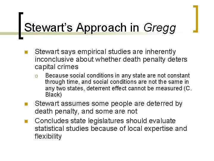 Stewart’s Approach in Gregg n Stewart says empirical studies are inherently inconclusive about whether Stewart’s Approach in Gregg n Stewart says empirical studies are inherently inconclusive about whether
