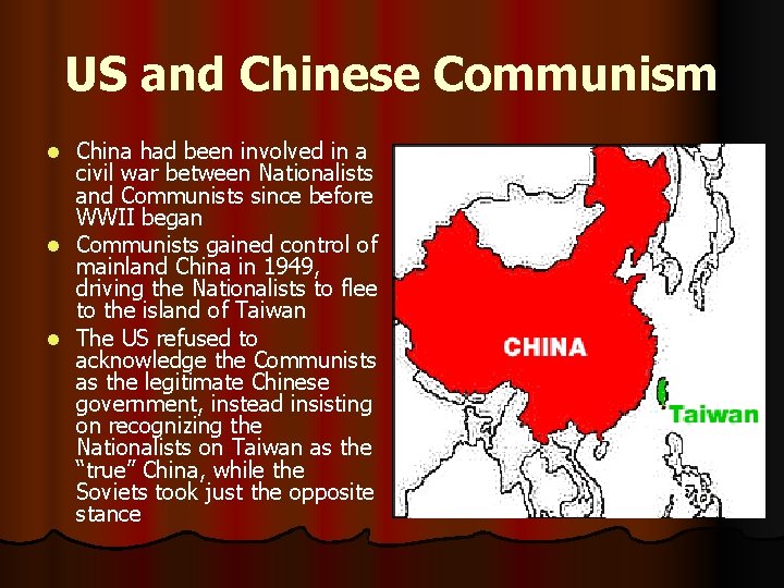 US and Chinese Communism China had been involved in a civil war between Nationalists
