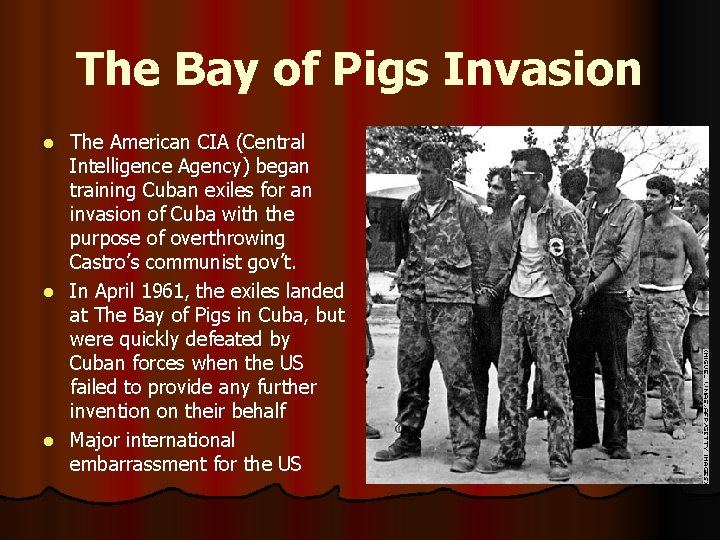 The Bay of Pigs Invasion The American CIA (Central Intelligence Agency) began training Cuban