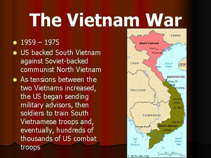 The Vietnam War 1959 – 1975 l US backed South Vietnam against Soviet-backed communist