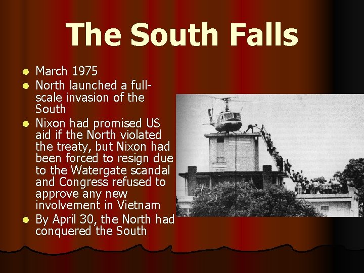 The South Falls March 1975 North launched a fullscale invasion of the South l