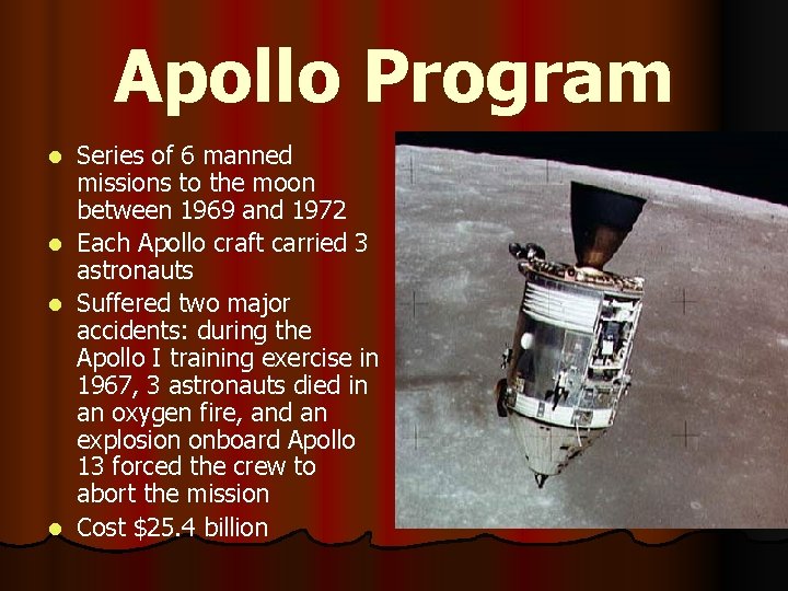 Apollo Program Series of 6 manned missions to the moon between 1969 and 1972