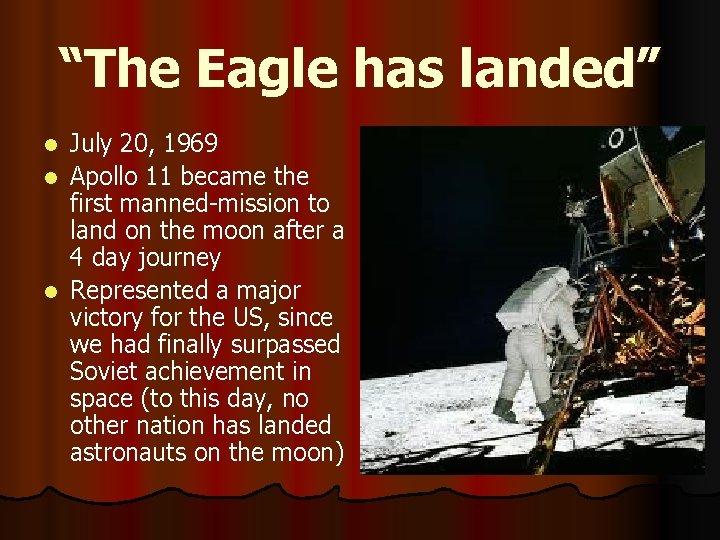 “The Eagle has landed” July 20, 1969 l Apollo 11 became the first manned-mission