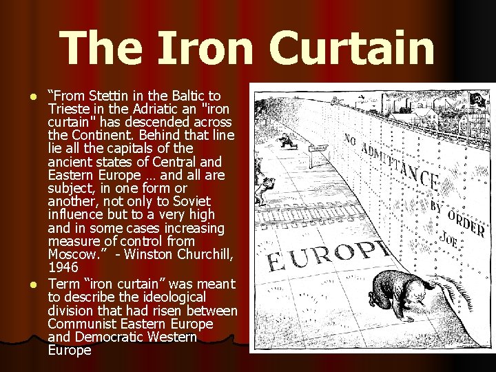 The Iron Curtain “From Stettin in the Baltic to Trieste in the Adriatic an