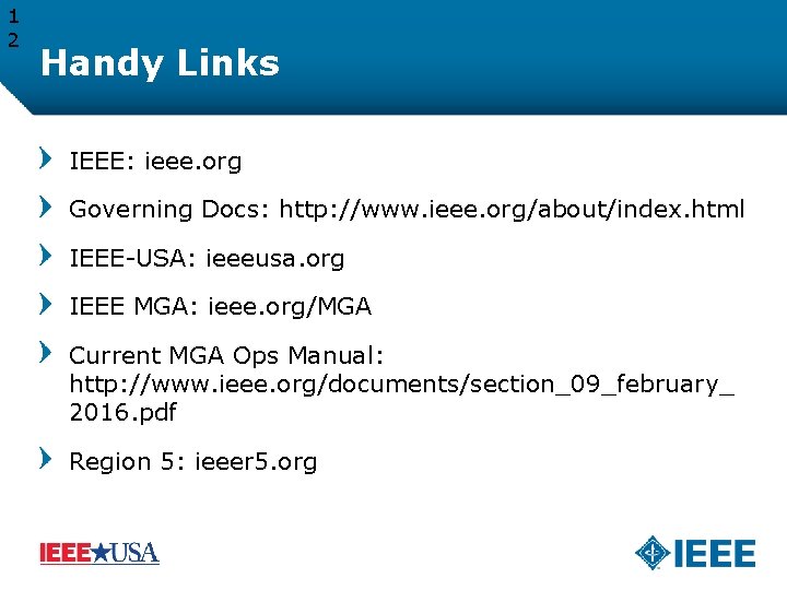 1 2 Handy Links IEEE: ieee. org Governing Docs: http: //www. ieee. org/about/index. html