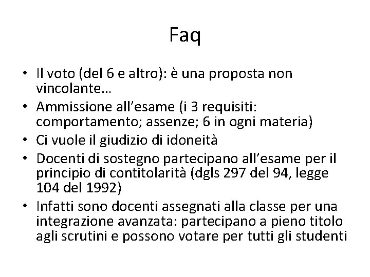 Faq • Il voto (del 6 e altro): è una proposta non vincolante… •