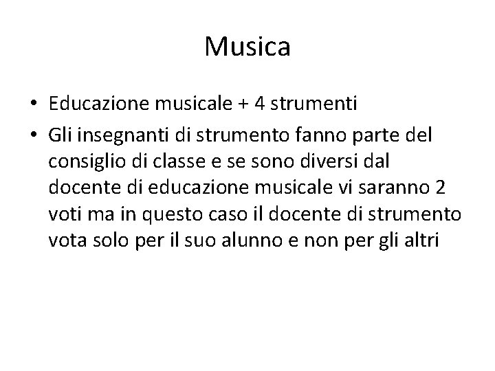 Musica • Educazione musicale + 4 strumenti • Gli insegnanti di strumento fanno parte