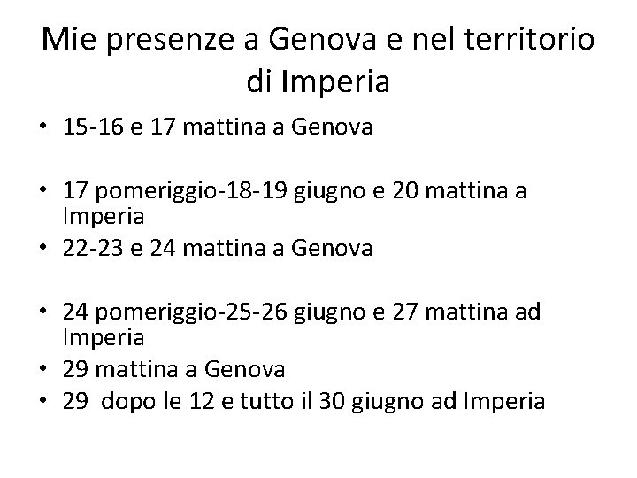 Mie presenze a Genova e nel territorio di Imperia • 15 -16 e 17